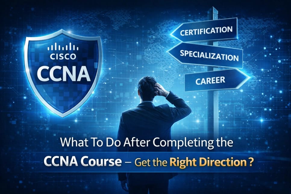 What-To-Do-After-Completing-the-CCNA-Course-–-Get-the-Right-Direction